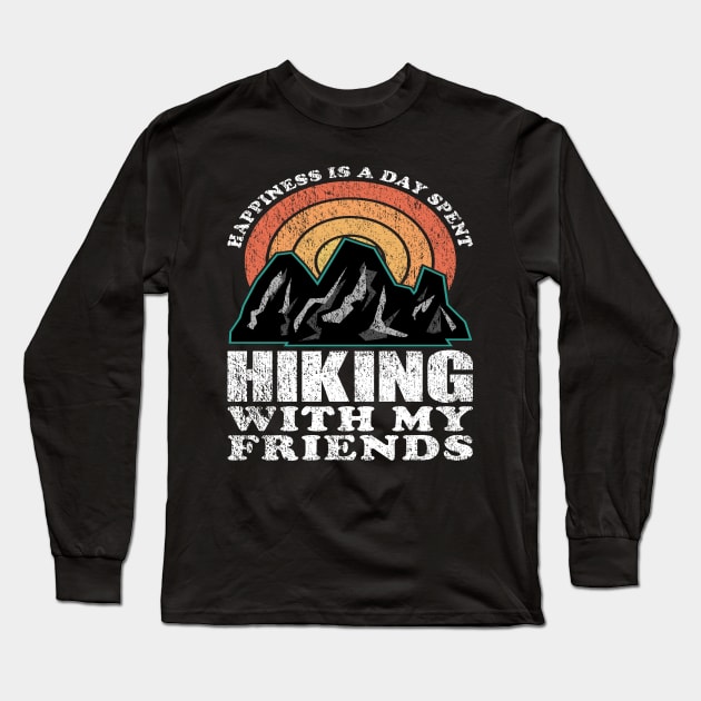 Happiness Is A Day Spent Hiking With My Friends Quote Long Sleeve T-Shirt by JaussZ